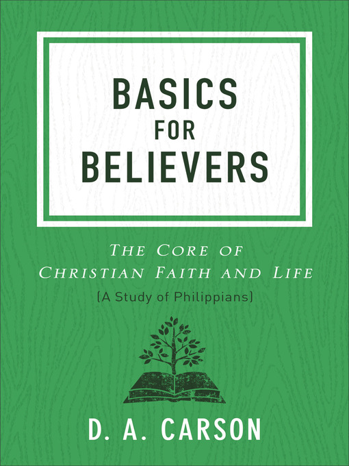 Title details for Basics for Believers by D. A. Carson - Available